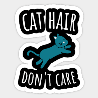 Cat Hair Don't Care Sticker